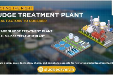 Selecting the Right Sludge Treatment Plant: Critical Factors to Consider