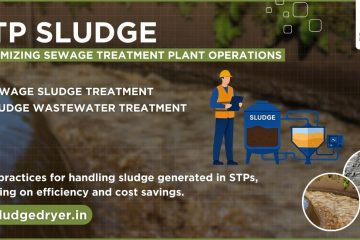 STP Sludge: Master Sewage Treatment for Efficiency & Savings